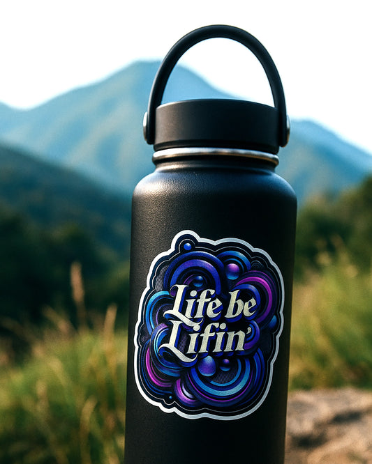 Life be Lifin'